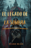 El legado de la sombra (libro 2 de la saga "La puerta del silencio") e-book