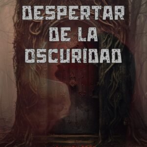 El Despertar de la Oscuridad: Libro 3 de la saga "La puerta del silencio"
